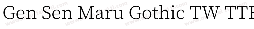 Gen Sen Maru Gothic TW TTF R字体转换